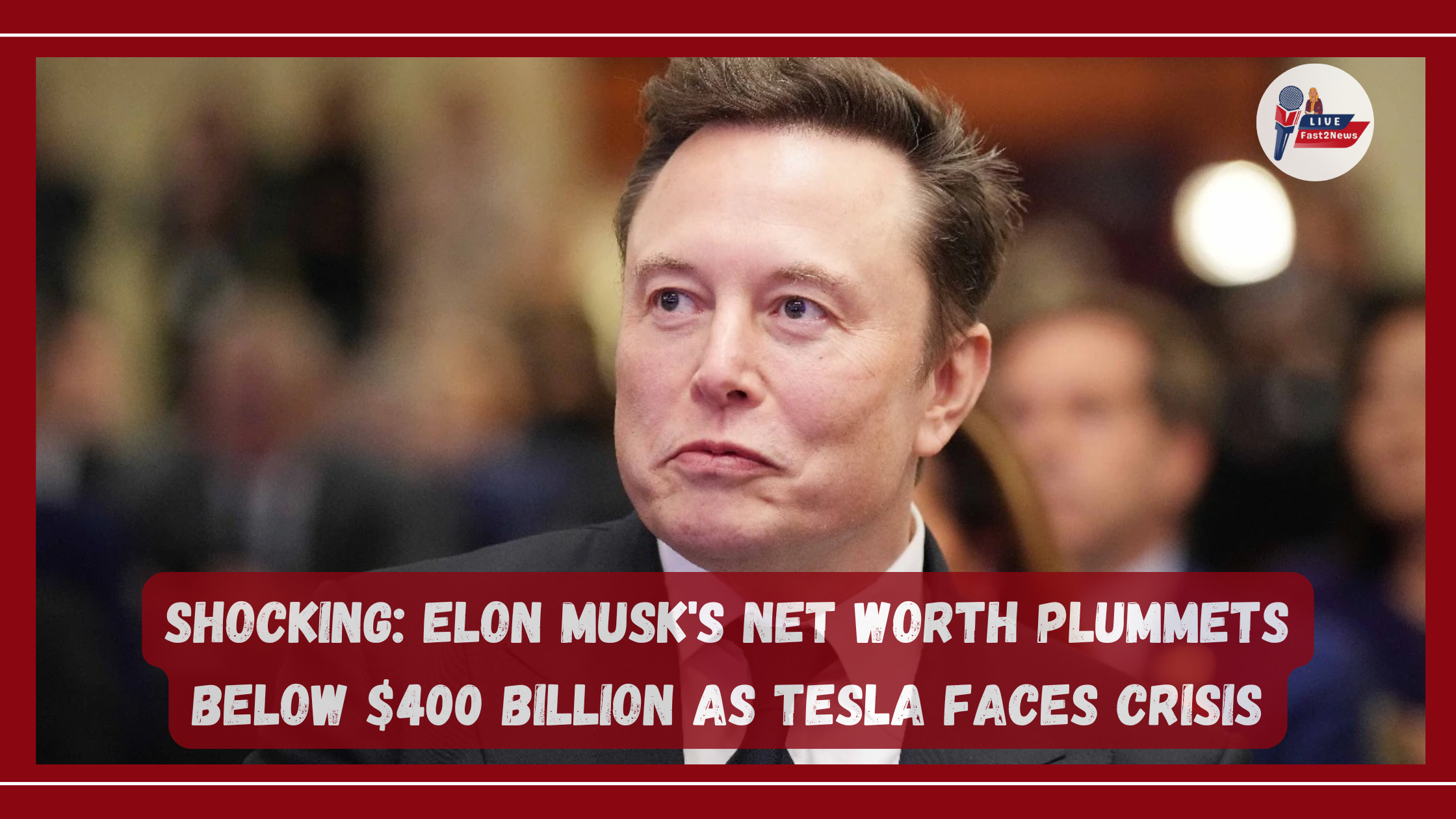 Elon Musk looking concerned, with a headline stating that his net worth has dropped below $400 billion due to Tesla's crisis.