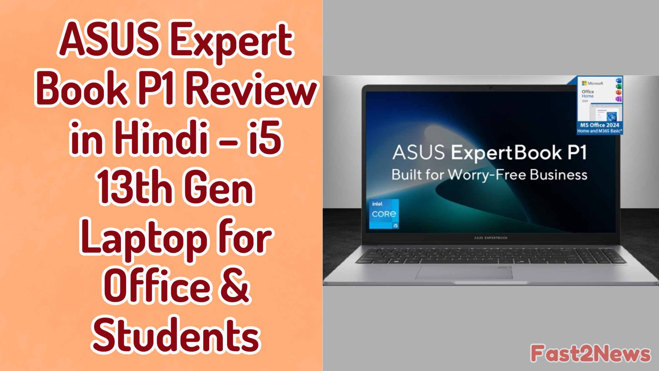 ASUS ExpertBook P1 i5 13th Gen laptop review in Hindi for office and student use – Fast2News
