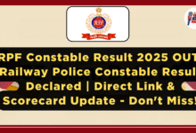 RPF Constable Result 2025 Declared - Railway Police Constable Exam Result and Scorecard Update