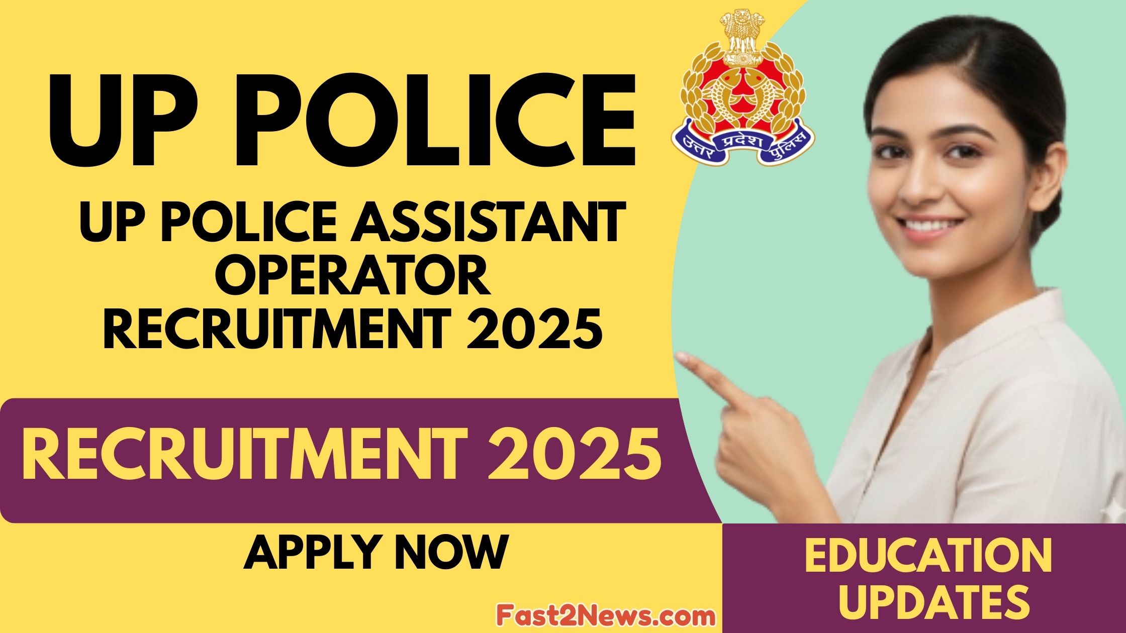 UP Police Assistant Operator 2025 recruitment banner showing job details, apply now button, and a female candidate pointing towards the information.