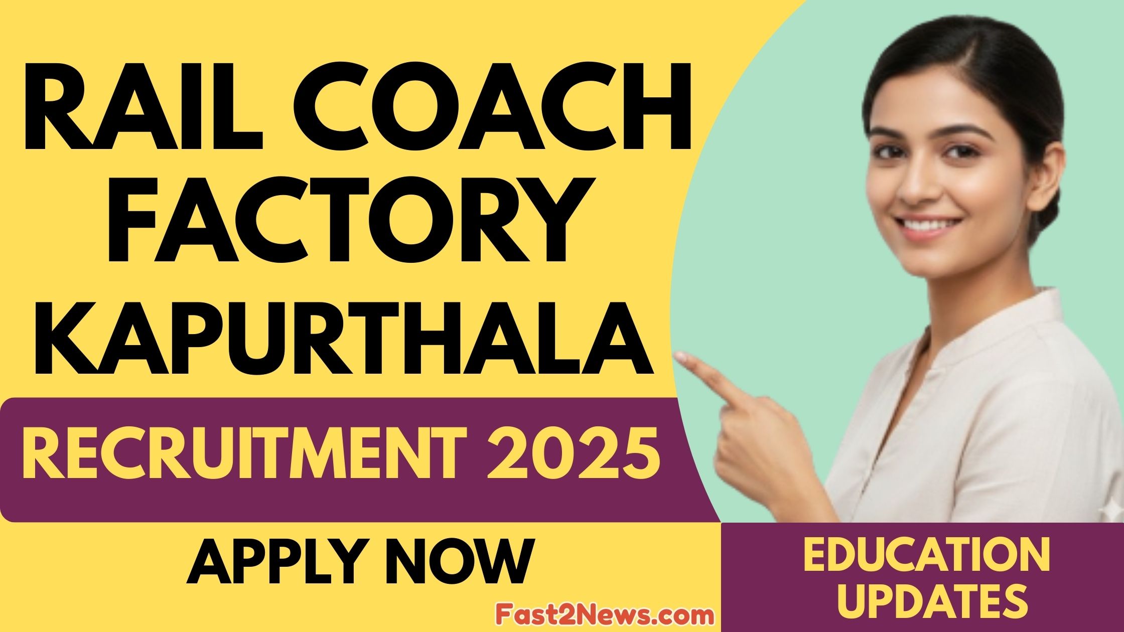 Rail Coach Factory Kapurthala Recruitment 2025 apply now banner with female candidate pointing towards text and education update notice.