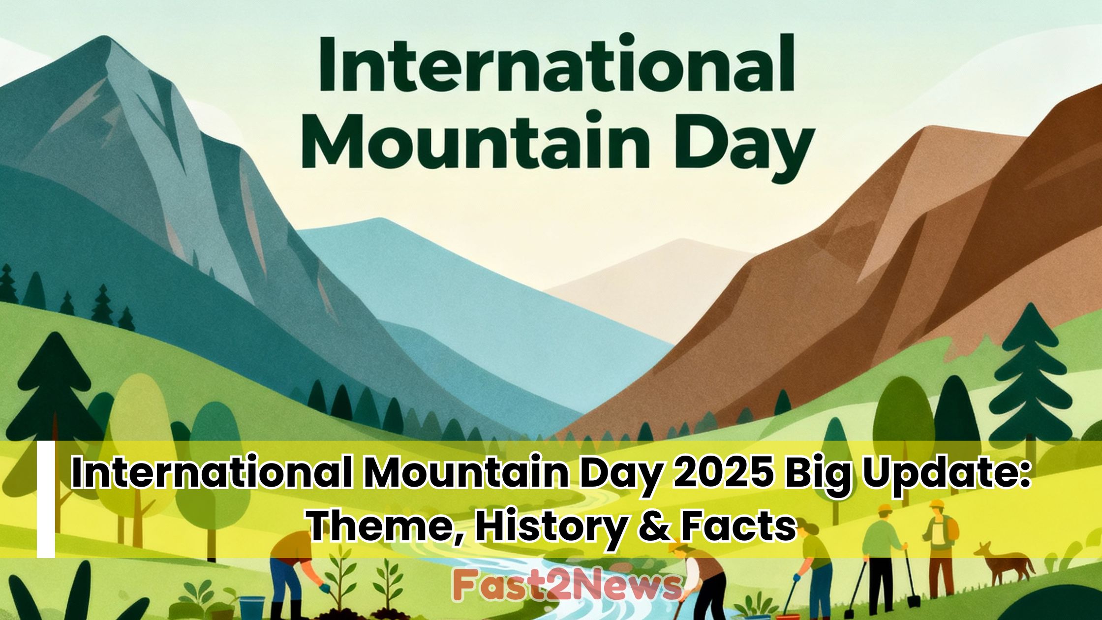 International Mountain Day 2025 illustrated landscape showing mountains, trees, and people engaged in nature conservation activities.